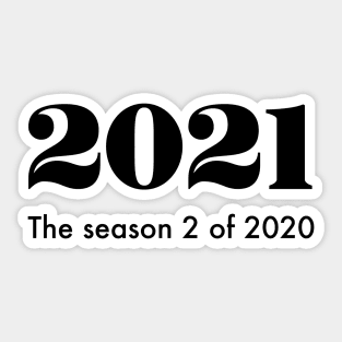 2021 the season 2 of 2020 Sticker